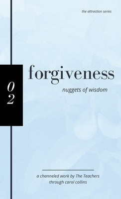 Forgiveness: Nuggets of Wisdom by Collins, Carol