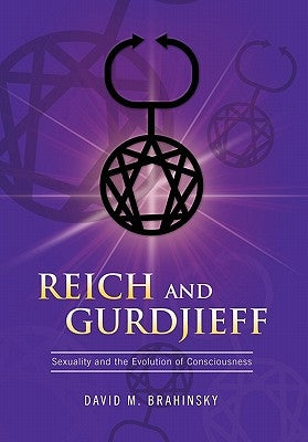 Reich and Gurdjieff by Brahinsky, David M.