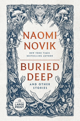 Buried Deep and Other Stories by Novik, Naomi