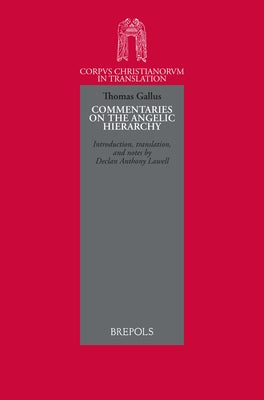 Thomas Gallus, Abbot of Vercelli. Commentaries on the Angelic Hierarchy by Lawell, D. A.