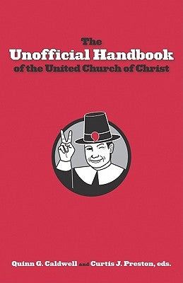 The Unofficial Handbook of the United Church of Christ by Caldwell, Quinn G.
