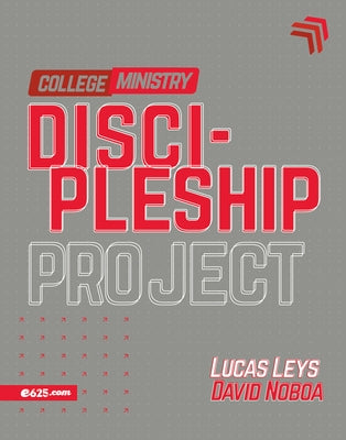 Discipleship Project - College Ministry (Proyecto Discipulado - Ministerio de Jóvenes) by Leys, Lucas