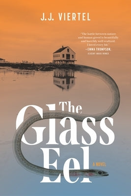 The Glass Eel by Viertel, J. J.