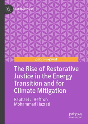 The Rise of Restorative Justice in the Energy Transition and for Climate Mitigation by Heffron, Raphael J.