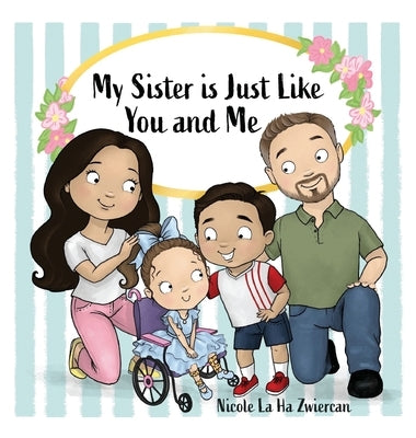 My Sister Is Just Like You and Me by La Ha Zwiercan, Nicole