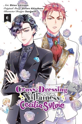 Cross-Dressing Villainess Cecilia Sylvie, Vol. 6 (Manga) by Akizakura, Hiroro