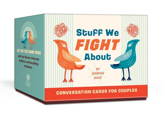 Stuff We Fight about Conversation Cards for Couples: Get on the Same Page with Your Dreams, Hang-Ups, Traditions, and Everything in Between by Dake, Jeniffer