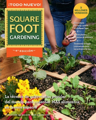 All New Square Foot Gardening - Spanish Edition: La Técnica de Cultivo Más Popular del Mundo Para Cosechar Más Alimentos En Menos Espacio by Square Foot Gardening Foundation