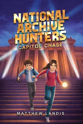 National Archive Hunters 1: Capitol Chase by Landis, Matthew
