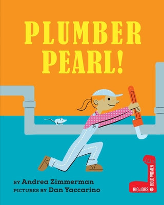 Plumber Pearl! by Zimmerman, Andrea