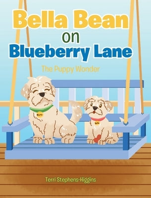 Bella Bean on Blueberry Lane: The Puppy Wonder by Stephens-Higgins, Terri