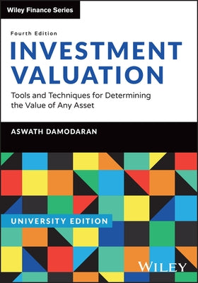 Investment Valuation, University Edition: Tools and Techniques for Determining the Value of Any Asset by Damodaran, Aswath