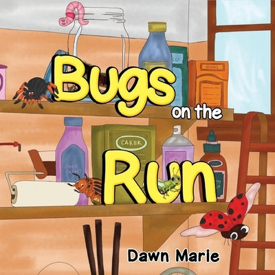 Bugs on the Run by Marie, Dawn