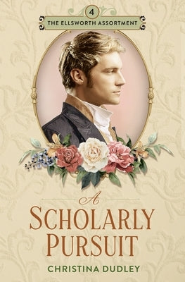 A Scholarly Pursuit by Dudley, Christina