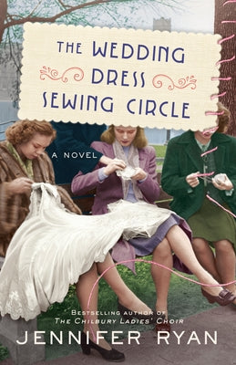 The Wedding Dress Sewing Circle by Ryan, Jennifer