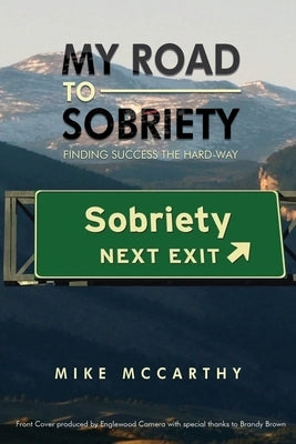 My Road to Sobriety by McCarthy, Mike