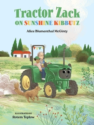 Tractor Zack on Sunshine Kibbutz by McGinty, Alice Blumenthal
