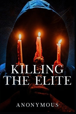 Killing The Elite by Anonymous