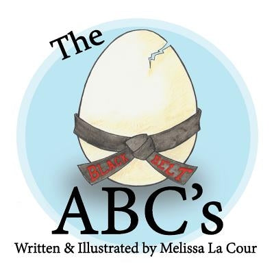 The Black Belt ABC's by La Cour, Melissa