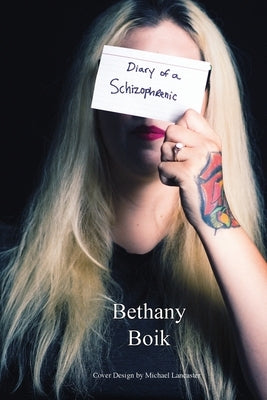 Diary of a Schizophrenic by Boik, Bethany