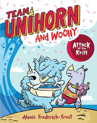 Team Unihorn and Woolly #1: Attack of the Krill by Frederick-Frost, Alexis