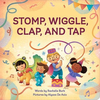 Stomp, Wiggle, Clap, and Tap by Burk, Rachelle
