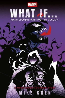 Marvel: What If . . . Marc Spector Was Host to Venom? (a Moon Knight & Venom Story) by Chen, Mike