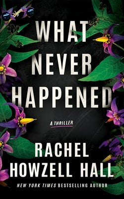 What Never Happened: A Thriller by Howzell Hall, Rachel