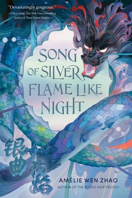 Song of Silver, Flame Like Night by Zhao, Am&#233;lie Wen