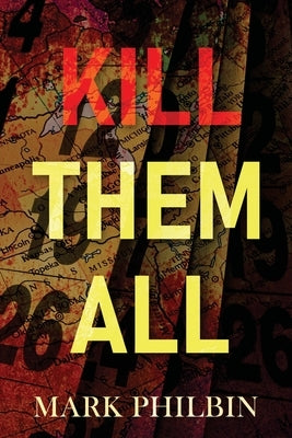 Kill Them All by Philbin, Mark