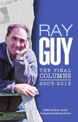 Ray Guy: The Final Columns, 2003-2013 by Guy, Ray