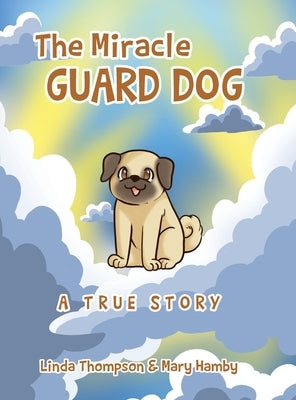 The Miracle Guard Dog by Thompson, Linda