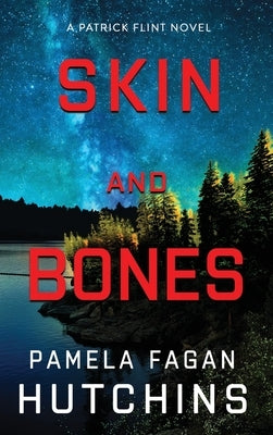 Skin and Bones (A Patrick Flint Novel): Hardcover by Hutchins`, Pamela Fagan