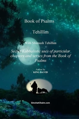Tehillim - Book of Psalms With Shimush Tehillim by David, King
