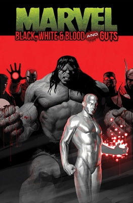 Marvel: Black, White & Blood and Guts by Condon, Christopher