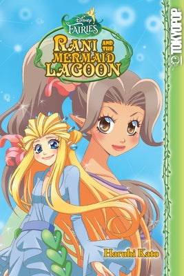 Disney Manga: Fairies - Rani and the Mermaid Lagoon by Kato, Haruhi