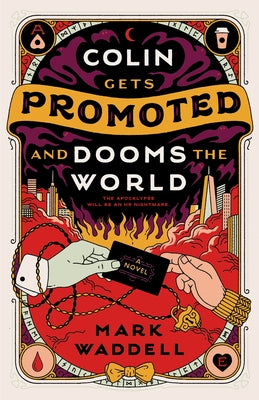 Colin Gets Promoted and Dooms the World by Waddell, Mark