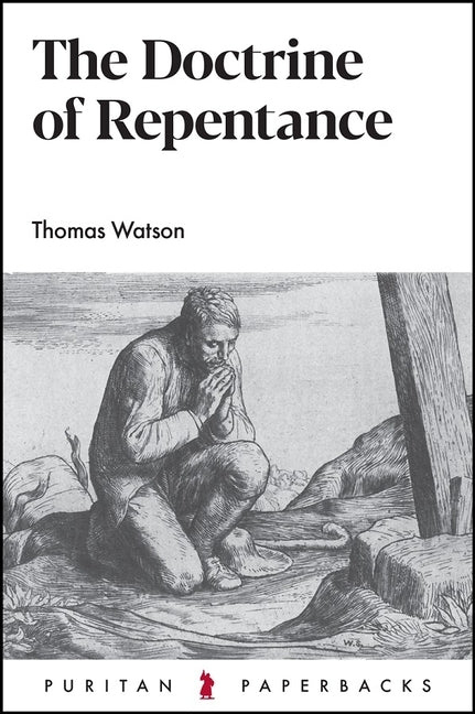 The Doctrine of Repentance by Watson, Thomas