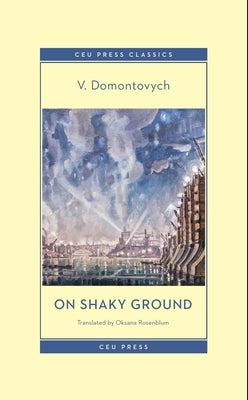 On Shaky Ground by Domontovych, V.