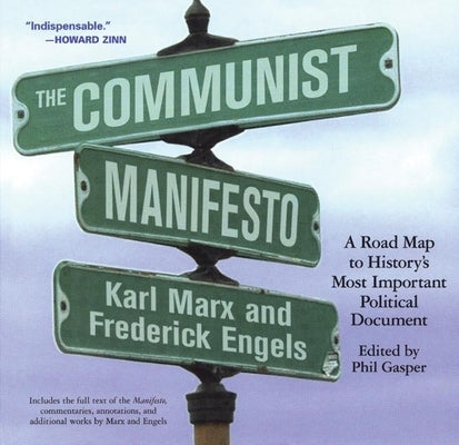 The Communist Manifesto: A Road Map to History's Most Important Political Document by Marx, Karl