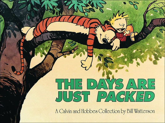 The Days Are Just Packed: A Calvin and Hobbes Collection by Watterson, Bill