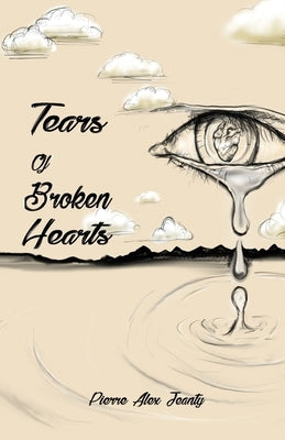 Tears of Broken Hearts by Jeanty, Pierre Alex