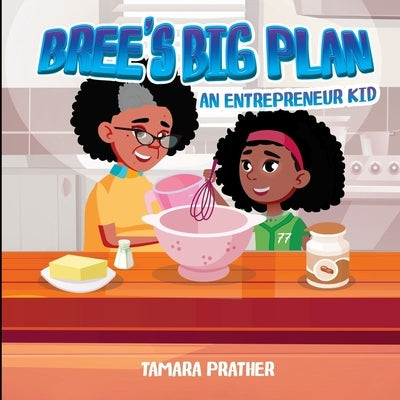 Bree's Big Plan An Entrepreneur Kid by Prather, Tamara