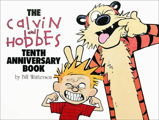 Calvin and Hobbes Tenth Anniversary Book by Watterson, Bill