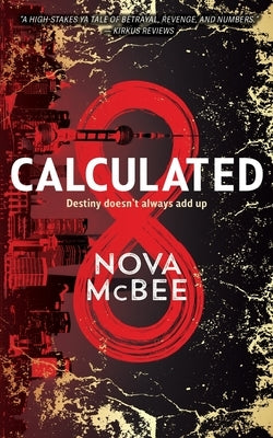 Calculated: A YA Action Adventure Series by McBee, Nova