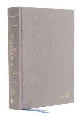 Nasb, MacArthur Study Bible, 2nd Edition, Hardcover, Gray, Comfort Print: Unleashing God's Truth One Verse at a Time by MacArthur, John F.