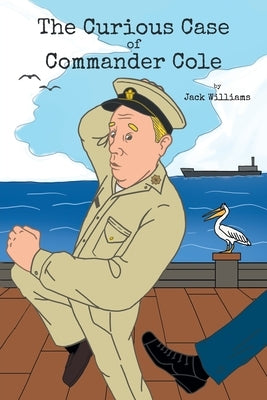 The Curious Case of Commander Cole by Williams, Jack