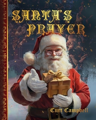 Santa's Prayer by Campbell, Curt