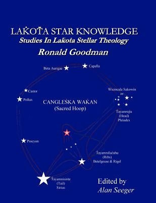 Lakota Star Knowledge: Studies in Lakota Stellar Theology by Seeger, Alan