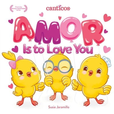 Amor Is to Love You: A Bilingual Lift-The-Flap Book by Jaramillo, Susie